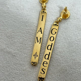 I am Goddess Earrings - 18k PVD Gold Plated Brass